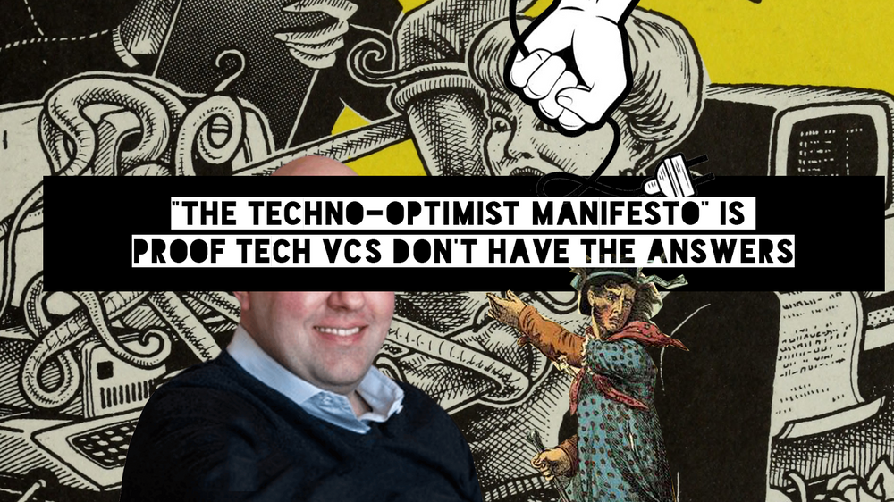 "The Techno-Optimist Manifesto" is proof tech VCs don't have the answers